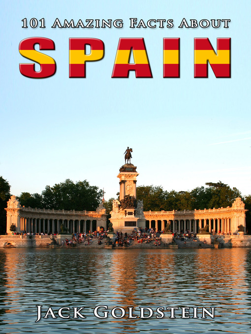 Title details for 101 Amazing Facts About Spain by Jack Goldstein - Available